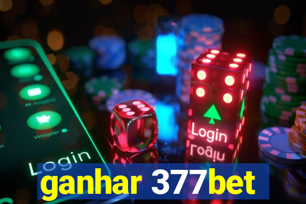 ganhar 377bet